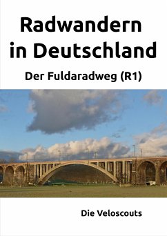 Radwandern in Deutschland – Teil 3 – Der Fuldaradweg (R1) (eBook, ePUB) - Veloscouts, Die