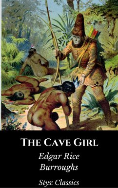 The Cave Girl (eBook, ePUB) - Classics, Styx; Rice Burroughs, Edgar