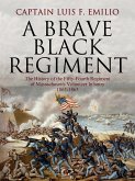 A Brave Black Regiment (eBook, ePUB)