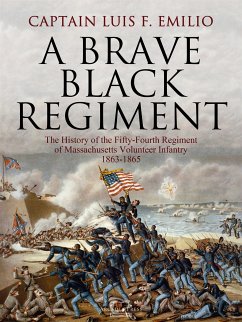 A Brave Black Regiment (eBook, ePUB) - Luis F. Emilio, Captain