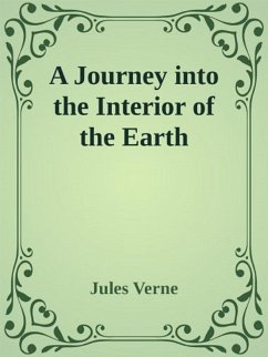 A Journey into the Interior of the Earth (eBook, ePUB) - Verne, Jules