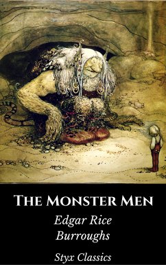 The Monster Men (eBook, ePUB) - Classics, Styx; Rice Burroughs, Edgar