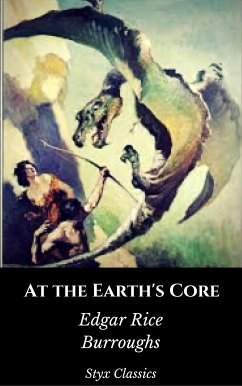 At the Earth's Core (eBook, ePUB) - Classics, Styx; Rice Burroughs, Edgar