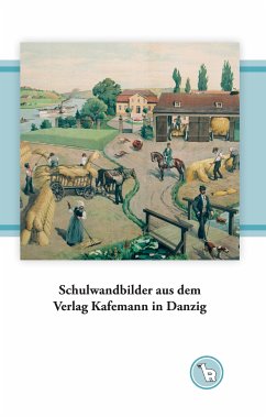 Schulwandbilder aus dem Verlag Kafemann in Danzig (eBook, ePUB)