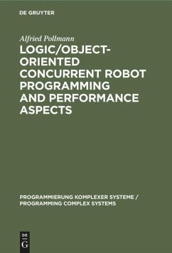 Logic/Object-Oriented Concurrent Robot Programming and Performance Aspects - Pollmann, Alfried