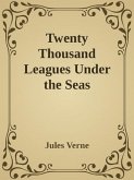 Twenty Thousand Leagues Under the Seas (eBook, ePUB)