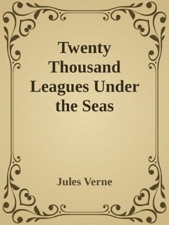 Twenty Thousand Leagues Under the Seas (eBook, ePUB) - Verne, Jules