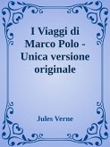 I Viaggi di Marco Polo - Unica versione originale (eBook, ePUB)