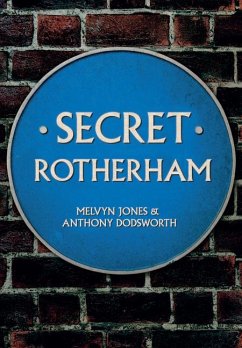 Secret Rotherham - Jones, Melvyn; Dodsworth, Anthony