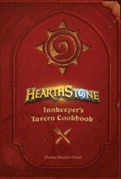 Hearthstone: Innkeeper's Tavern Cookbook - Monroe-Cassel, Chelsea