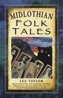 Midlothian Folk Tales - Taylor, Lea