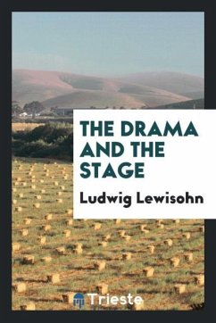 The drama and the stage - Lewisohn, Ludwig