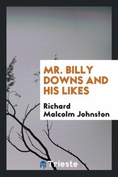 Mr. Billy Downs and his likes - Johnston, Richard Malcolm
