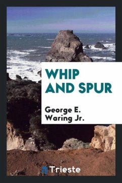 Whip and spur - Waring Jr., George E.