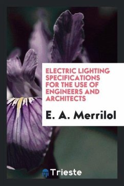 Electric lighting specifications for the use of engineers and architects