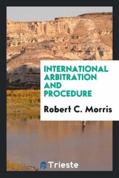 International arbitration and procedure - Morris, Robert C.