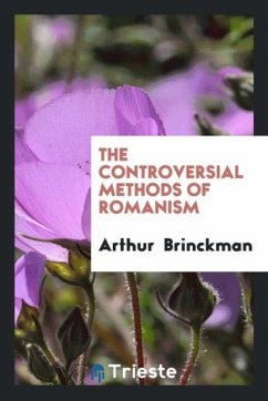 The controversial methods of Romanism - Brinckman, Arthur