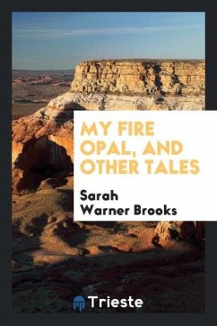 My fire opal, and other tales - Brooks, Sarah Warner