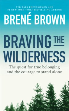 Braving the Wilderness - Brown, Brené