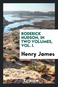 Roderick Hudson, in two volumes, Vol. I. - James, Henry