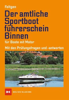 Der amtliche Sportbootführerschein Binnen - Für Boote mit Motor - Feltgen, Marco