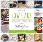 LOW CARB - gesunde Leckereien &quote;ohne&quote; Kohlenhydrate