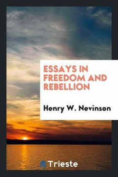 Essays in freedom and rebellion - Nevinson, Henry W.