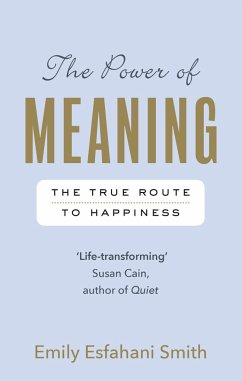 The Power of Meaning - Smith, Emily Esfahani