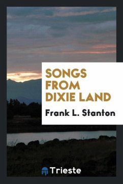 Songs from Dixie land - Stanton, Frank L.