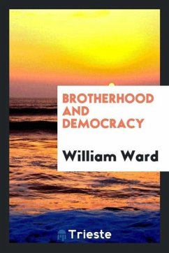 Brotherhood and democracy - Ward, William
