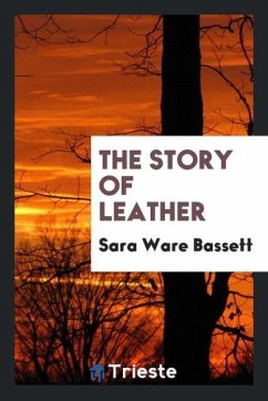 The story of leather - Bassett, Sara Ware