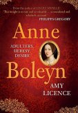 Anne Boleyn: Adultery, Heresy, Desire