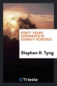Forty years' experience in Sunday-schools
