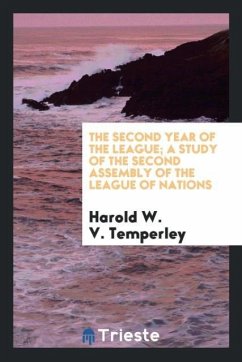 The second year of the League; a study of the second Assembly of the League of nations