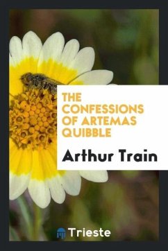 The confessions of Artemas Quibble - Train, Arthur