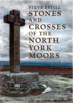 Stones and Crosses of the North York Moors - Estill, Steve