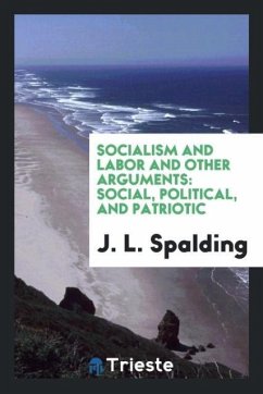 Socialism and labor and other arguments