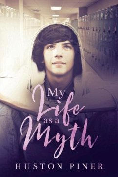 My Life as a Myth - Piner, Huston