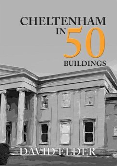 Cheltenham in 50 Buildings - Elder, David