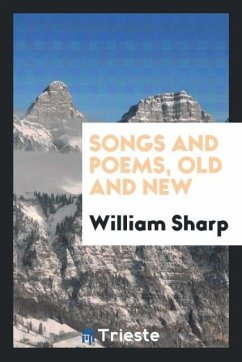 Songs and poems, old and new - Sharp, William