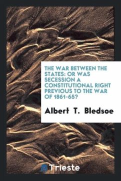 The war between the states - Bledsoe, Albert T.