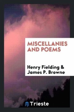 Miscellanies and poems - Fielding, Henry; Browne, James P.