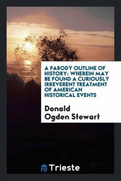 A parody outline of history - Stewart, Donald Ogden