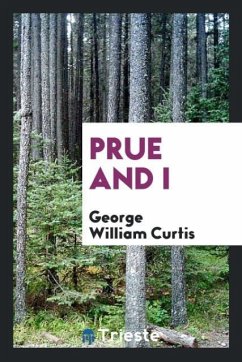 Prue and I - Curtis, George William