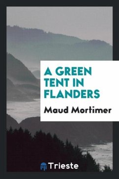 A green tent in Flanders - Mortimer, Maud