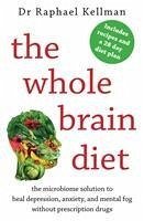 The Whole Brain Diet - Kellman, Dr Raphael (Physician)