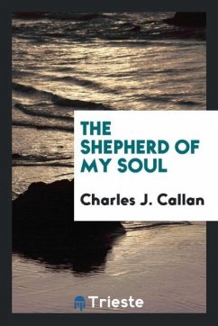 The shepherd of my soul - Callan, Charles J.