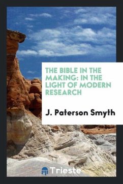 The Bible in the making - Smyth, J. Paterson