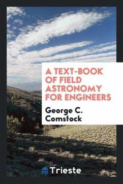 A text-book of field astronomy for engineers - Comstock, George C.