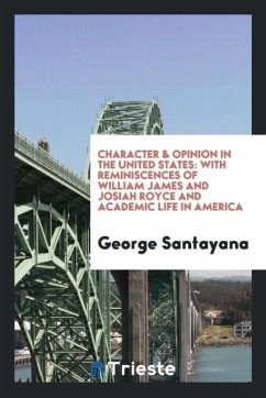 Character & opinion in the United States - Santayana, George